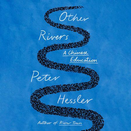 “Other Rivers: A Chinese Education” by Peter Hessler – NCTA Online Book Club